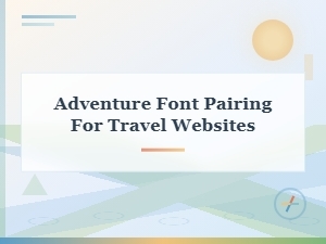 Bold & Adventurous Font Pairings