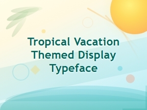 Tropical Vacation Destination Display Typeface for Island Getaway Designs