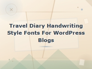 Best Handwritten Travel Fonts for Wordpress Blogs