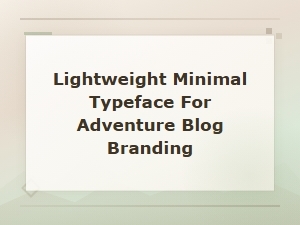 Minimalist Travel Fonts for Adventure Blog Branding