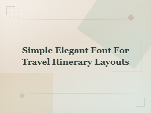 Minimalist Travel Fonts for Simple and Elegant Itinerary Layouts