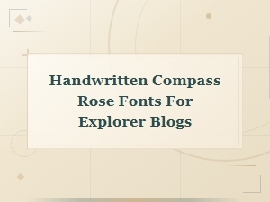 Vintage Handwritten Compass Rose Fonts for Explorer Blog Maps